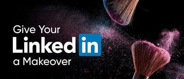 Give Your LinkedIn Page A Makeover