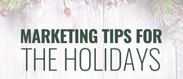 MARKETING IDEAS FOR THE HOLIDAYS