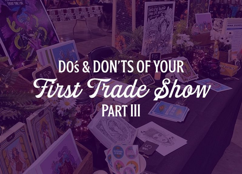Do’s and Don’ts of Your First Trade Show: Part III