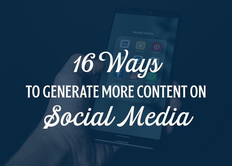 16 ways to generate more content social media